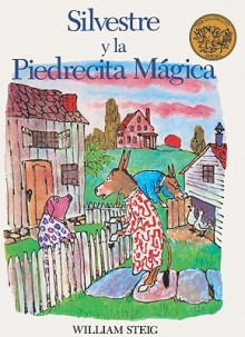 Silvestre y La Piedrecita Magica (Sylvester and the Magic Pebble) - William Steig