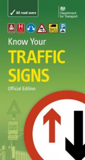 Dft Know Your Traffic Signs - The Department for Transport, The Stationery Office