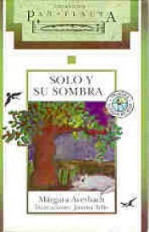 Solo y su sombra - Márgara Averbach