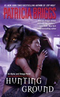 Hunting Ground (Alpha & Omega #2) - Holter Graham, Patricia Briggs