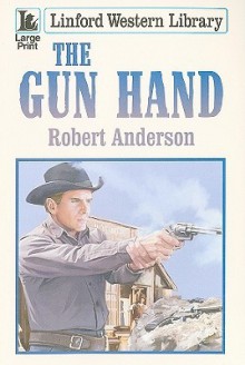 The Gun Hand - Robert Anderson