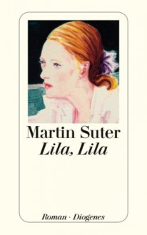 Lila, Lila - Martin Suter