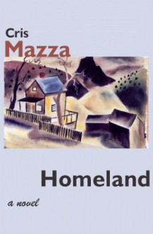 HOMELAND - Cris Mazza