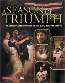 A Season of Triumph: The Official Commemorative of the 2001 Baseball Season - Sporting News Magazine