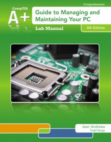 Lab Manual for A+ Guide to Managing and Maintaining Your PC, Fifth Edition, Comprehensive - Jean Andrews