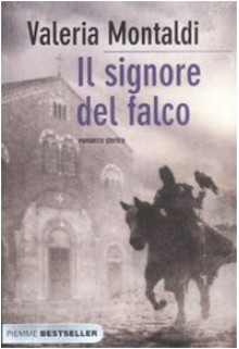 Il signore del falco - Valeria Montaldi