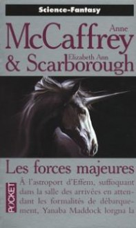 Les forces majeures (La trilogie des forces, #1) - Anne McCaffrey, Elizabeth Ann Scarborough