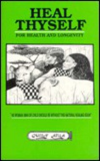 Heal Thyself: For Health and Longevity - Queen Afua, Helen Robinson, Sababu N. Plata