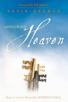 Unlocking Heaven - Kevin Dedmon