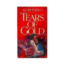 Tears of Gold - Laurie McBain