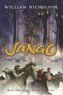 Jango: Book Two of the Noble Warriors - William Nicholson