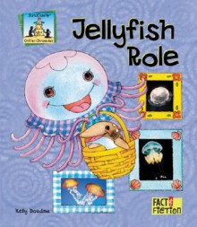 Jellyfish Role - Kelly Doudna, Neena Chawla, Diane Craig