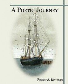 A Poetic Journey - Robert Reynolds