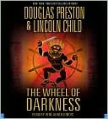 The Wheel of Darkness - Douglas Preston, Lincoln Child, Rene Auberjonois