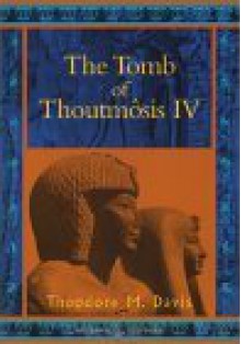 The Tomb of Thoutmosis IV - Theodore M. Davis