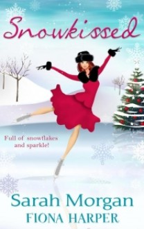 Snowkissed - Sarah Morgan, Fiona Harper