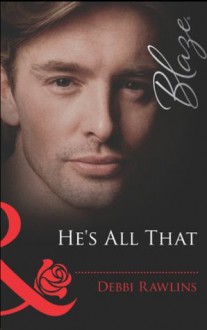 He's All That (Mills & Boon Blaze) - Debbi Rawlins