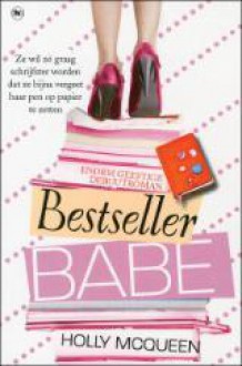 Bestseller babe - Holly McQueen, Mariëtte van Gelder