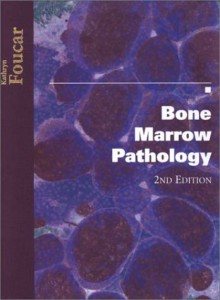 Bone Marrow Pathology - Kathryn Foucar