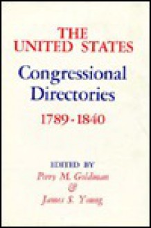 Us Congressional Directories: 1789-1840 - The United States Government