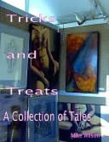 Tricks and Treats - a collection of tales - Mike Wilson