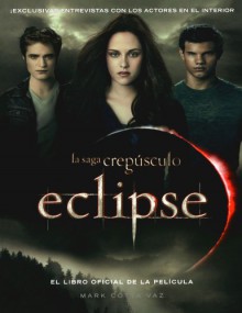 Eclipse: El libro oficial de la pelí­cula (Spanish Edition) - Mark Cotta Vaz