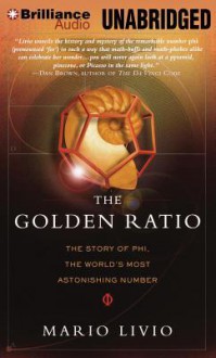 The Golden Ratio: The Story of Phi, the World's Most Astonishing Number - Mario Livio