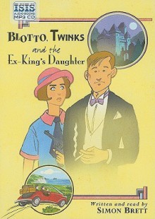 Blotto, Twinks and the Ex-King's Daughter - Simon Brett