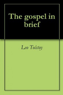 The gospel in brief - Leo Tolstoy