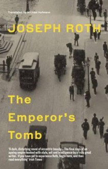 The Emperor's Tomb - Joseph Roth, Michael Hofmann