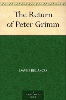 The Return of Peter Grimm (免费公版书) - David Belasco