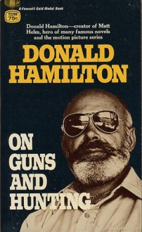 On Guns and Hunting - Donald Hamilton