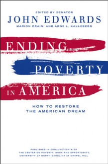 Ending Poverty in America: How to Restore the American Dream - John Edwards, Marion Crain