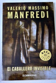 El caballero invisible - Valerio Massimo Manfredi