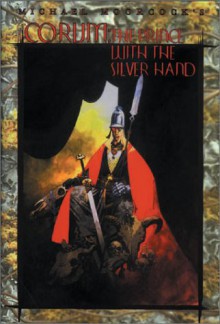 Corum: The Prince with the Silver Hand - Michael Moorcock