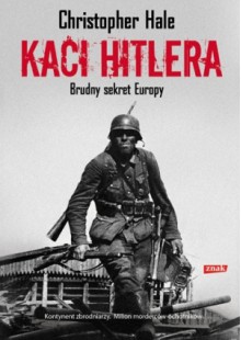 Kaci Hitlera. Brudny sekret Europy - Christopher Hale, Miłosz Habura