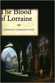 The Blood of Lorraine - Barbara Corrado Pope