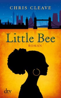 Little Bee: Roman (German Edition) - Chris Cleave, Susanne Goga-Klinkenberg