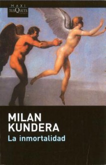 La inmortalidad - Milan Kundera