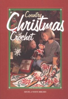 Country Christmas Crochet - Laura Scott