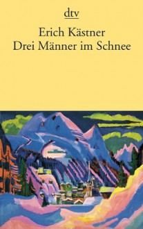 Drei Männer im Schnee - Erich Kästner