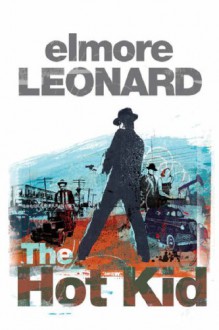 The Hot Kid - Elmore Leonard