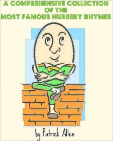 A Comprehensive Collection of the Most Famous Nursery Rhymes - Patrick Allen