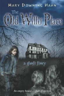 The Old Willis Place - Mary Downing Hahn