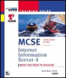 MCSE Training Guide: Internet Information Server 4 [With CD-ROM] - Dave Bixler