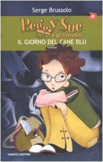 Il giorno del cane blu - Serge Brussolo