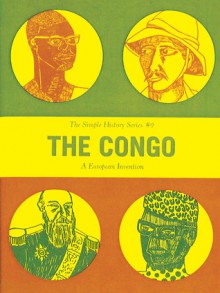 The Congo: A European Invention - John Gerlach, Kate Van Cleve, Joe Biel, Ian Lynam