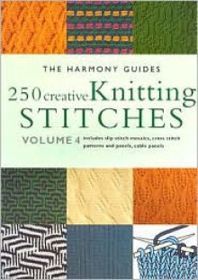 250 Creative Knitting Stitches (The Harmony Guides, Vol. 4) - Collins & Brown, Graficas Elkar, Harmonygde, The Harmony Guides