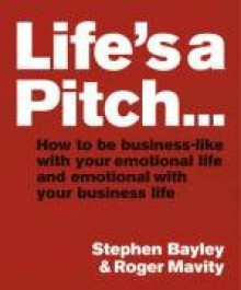 Life's a Pitch - Stephen Bayley