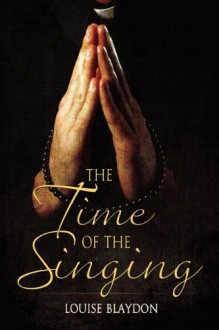 The Time of the Singing - Louise Blaydon